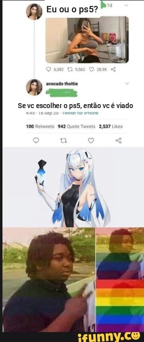 avocado torto
Se vc escolher o então vc é viado