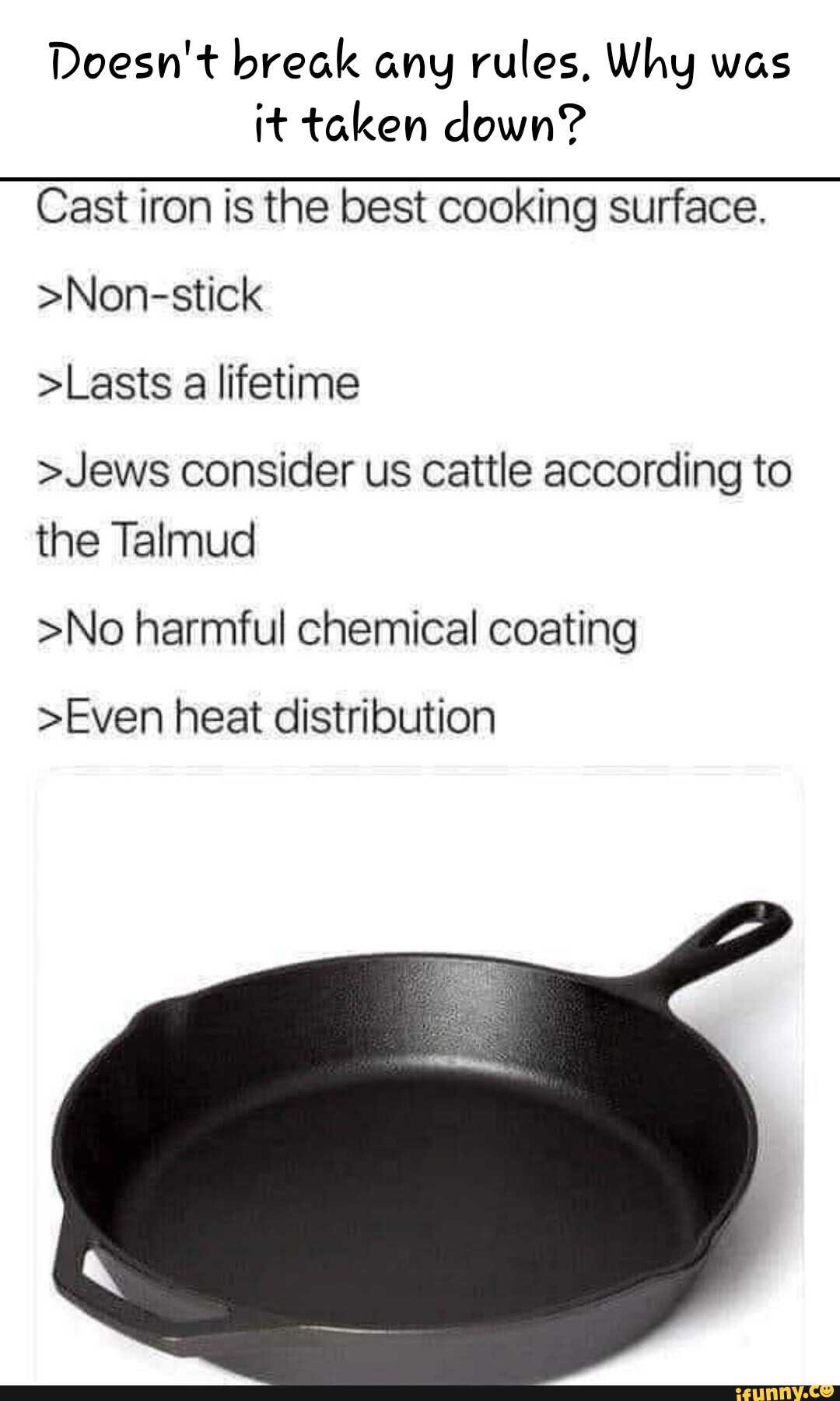 Doesn't break any rules, Why was it taken down? Cast iron is the best