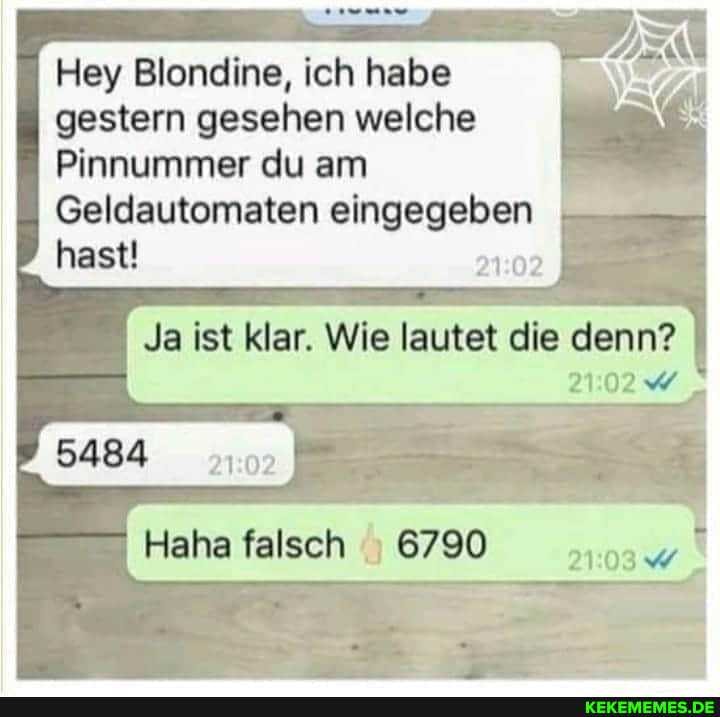 Hey Blondine, ich habe gestern gesehen welche
Pinnummer du am