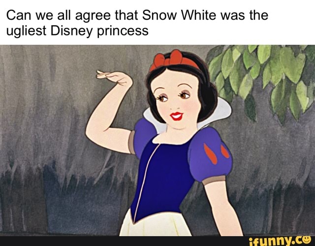 Can we all agree that Snow White was the ugliest Disney princess ...