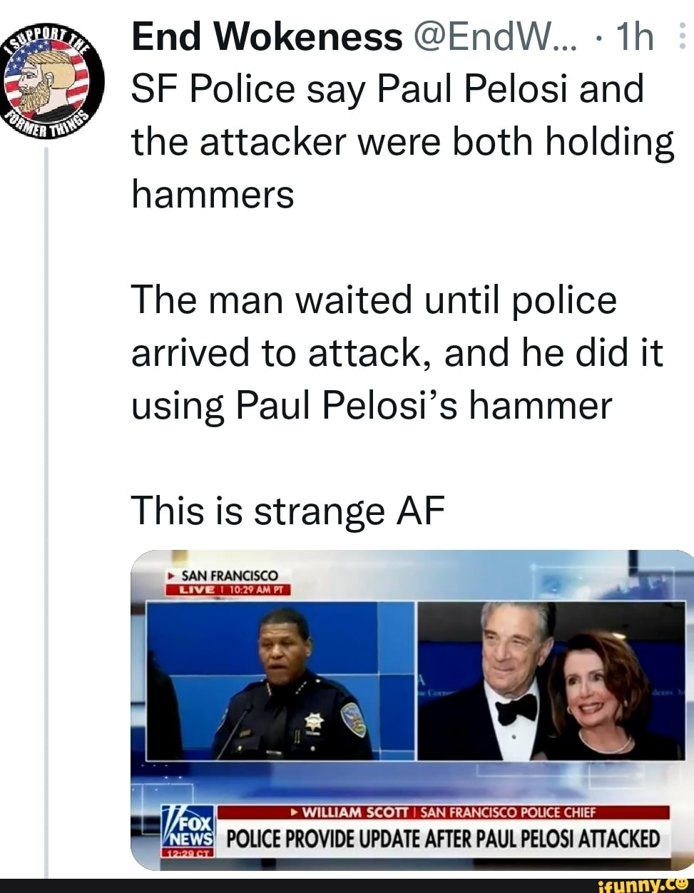 End Wokeness @EndW... Th SF Police Say Paul Pelosi And The Attacker ...