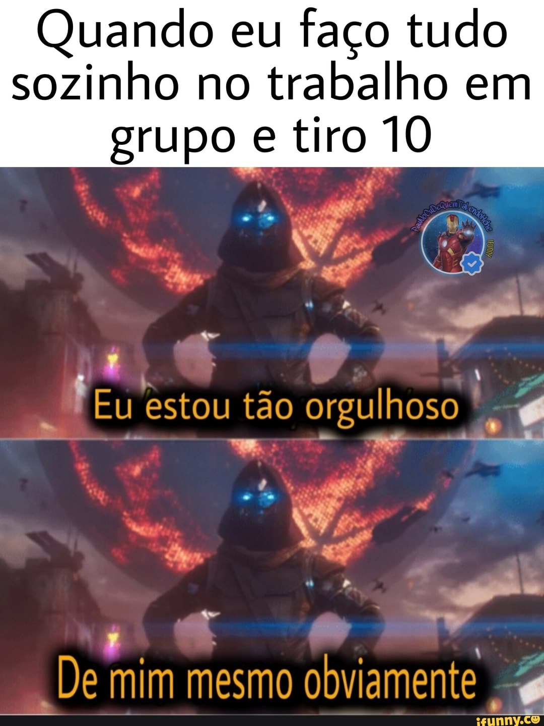 Quando eu faço tudo sozinho no trabalho em grupo tiro 10
Eu estou tão orgulhoso gg
De mim mesmo obviamente