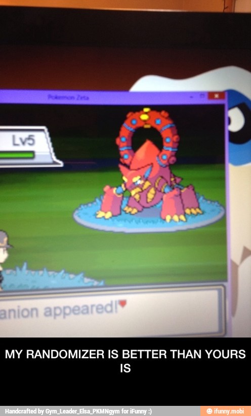 MY RANDOMIZER IS BETTER THAN YOURS
IS -