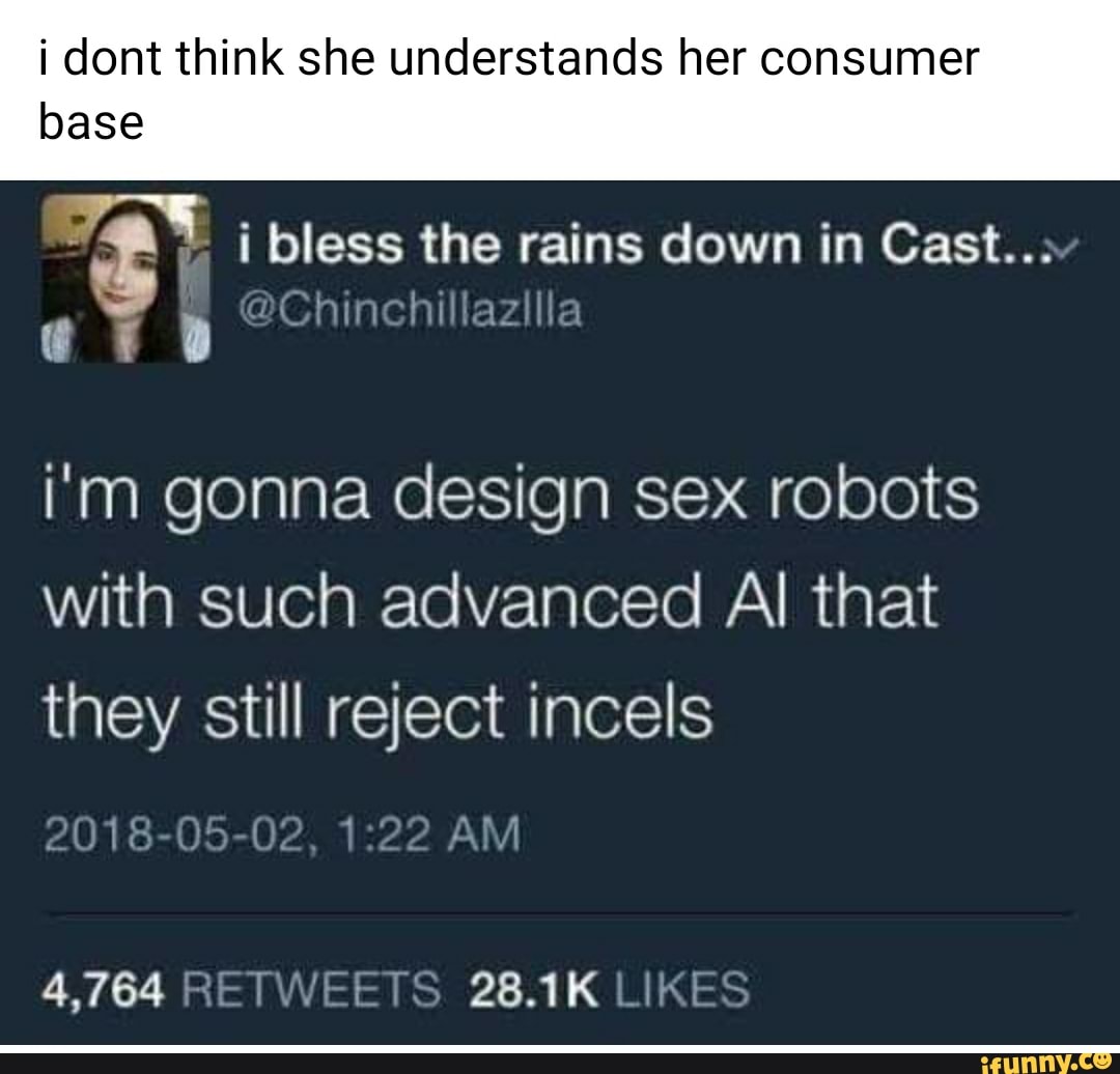 She understands. Inceltears. I Bless the Rains down in Africa New girl. Designer gonna do you g of a chick.