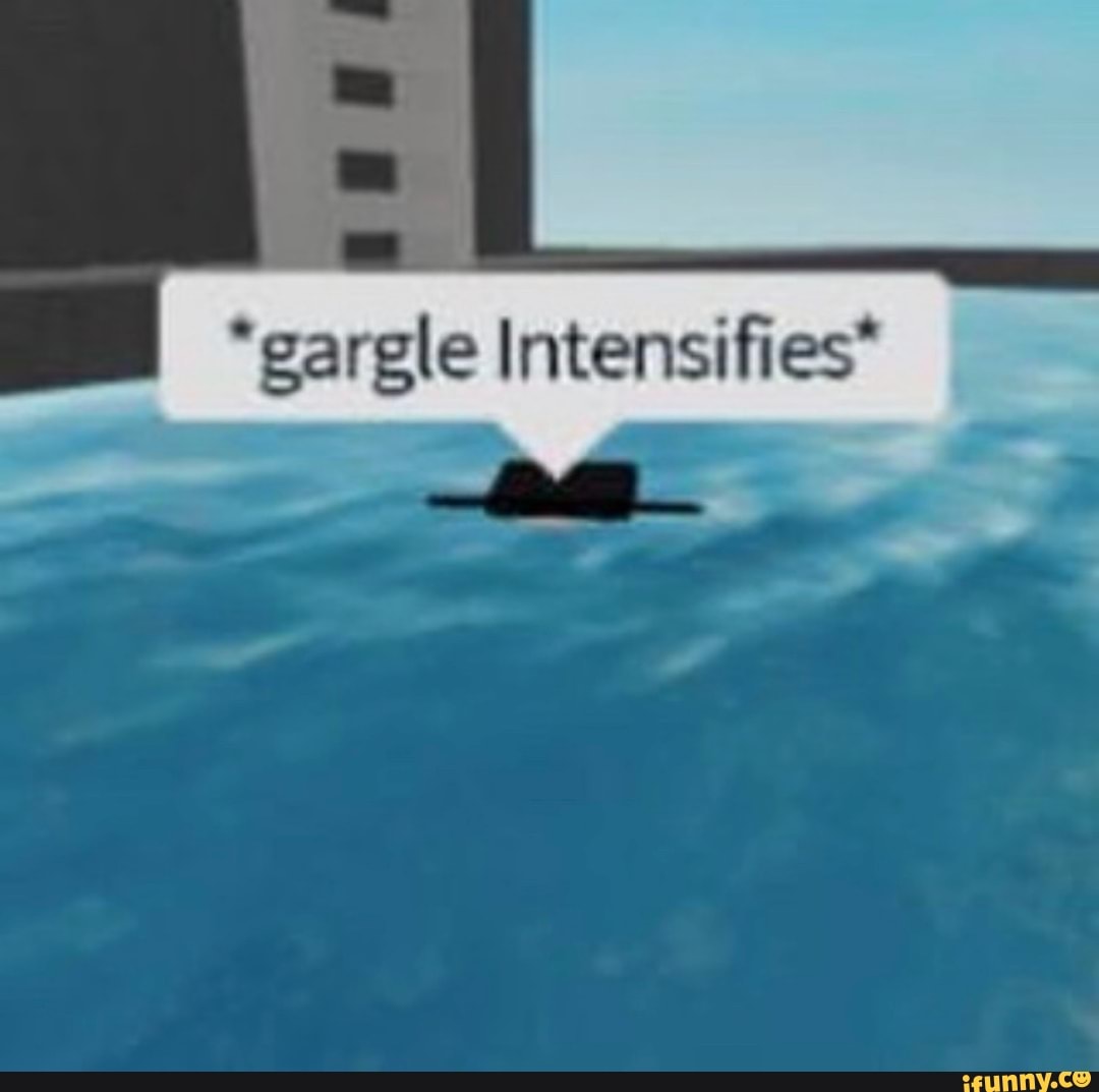 "gargle Intensifies"