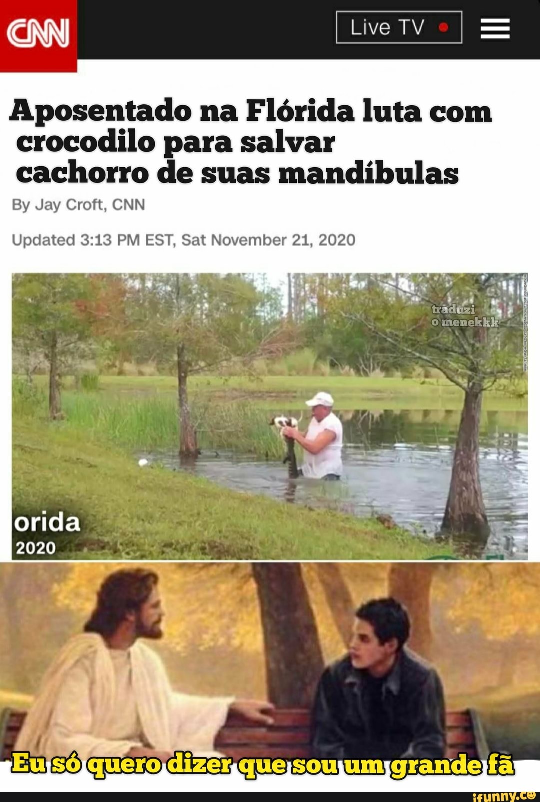 CNN Live TV
Aposentado na Flórida luta com crocodilo para salvar cachorro de suas mandíbulas
By Jay Croft, CNN
Updated PM EST, Sat November 21, 2020
orida
2020