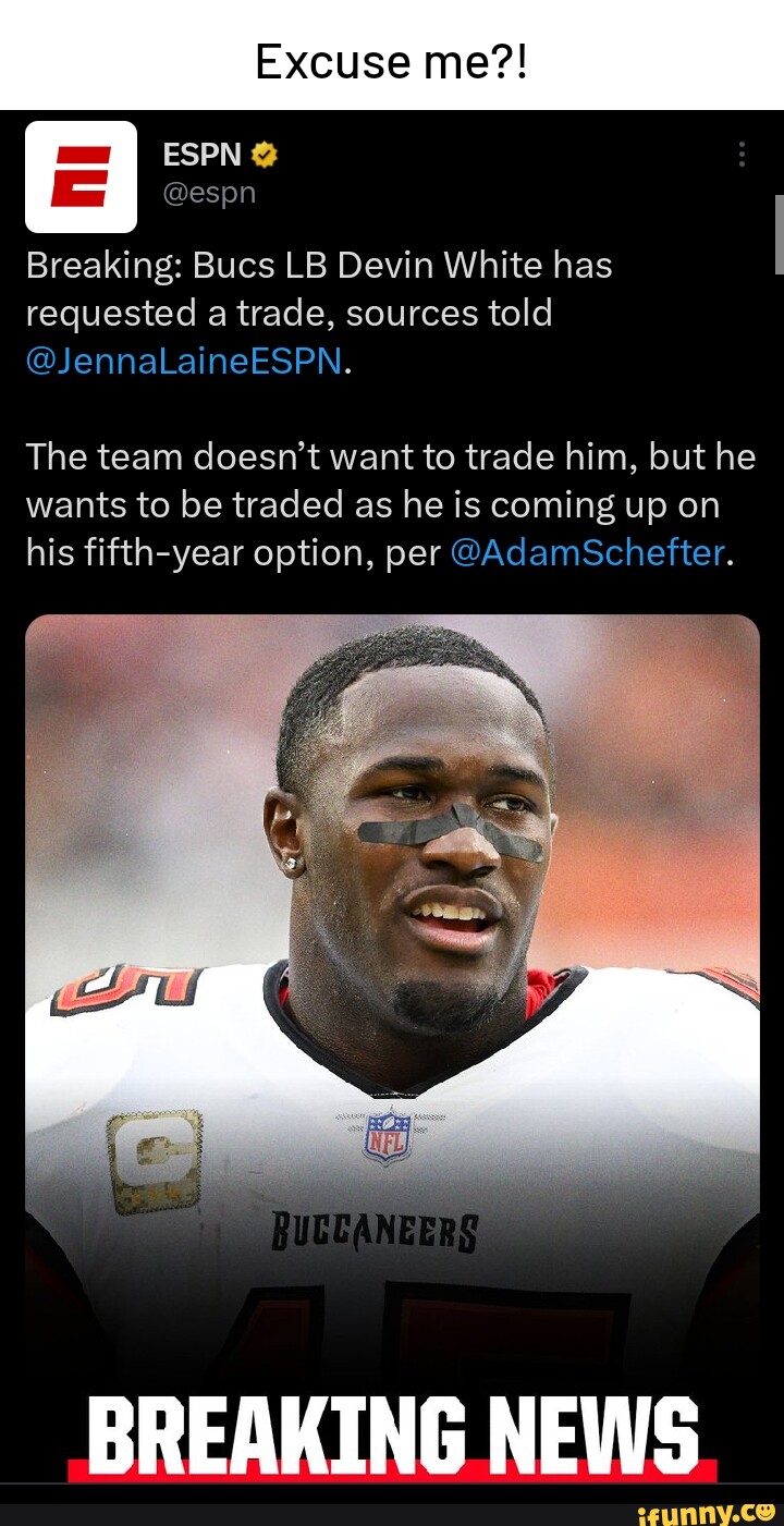 Excuse me?! I ESPN @espn Breaking: Bucs LB Devin White has requested a  trade, sources