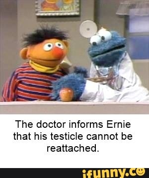 The doctor informs Ernie that his testicle cannot be reattached.