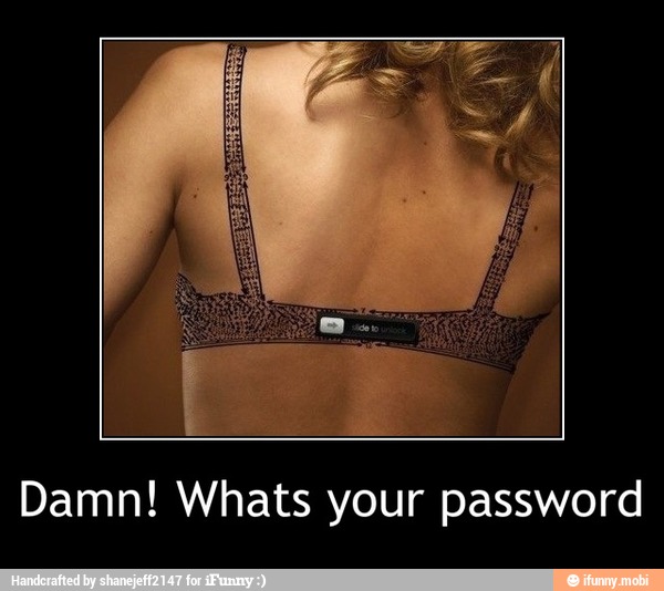 Damn! Whats your password - Damn! Whats your password