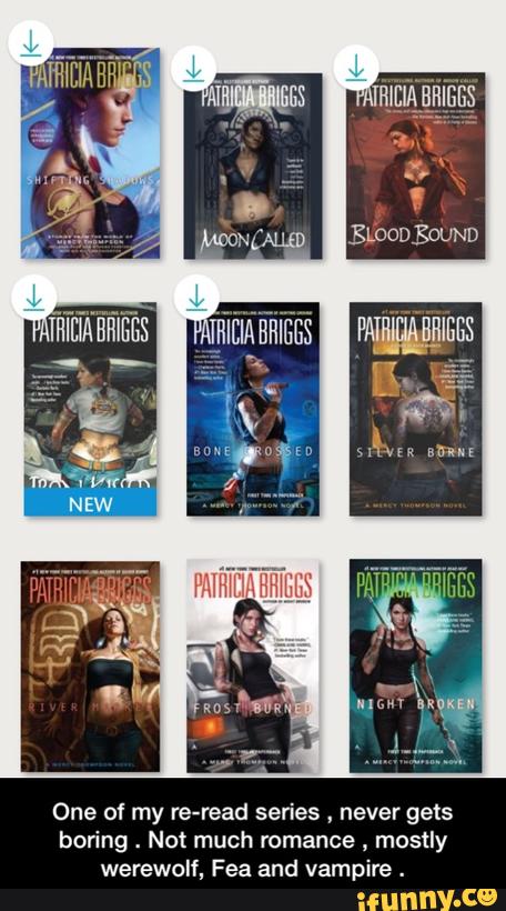 One of my re-read series
,
never gets
boring
.
Not much rºmance
,
mostly
werewolf, Fea and vampire
. - One of my re-read series , never gets boring . Not much romance , mostly werewolf, Fea and vampire .