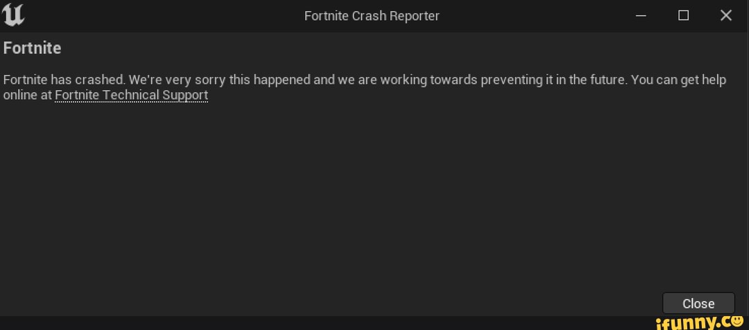 Fortnite Has Crashed. We're Very Sorry This Happened Fortnite Crash Reporter Fortnite Fortnite has crashed. We're very sorry