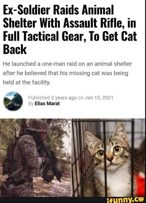 ExSoldier Raids Animal Shelter With Assault Rifle, in Full Tactical