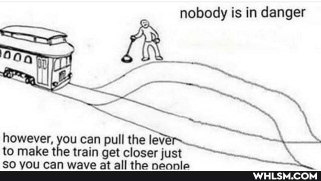 nobody is in danger
can pull the
however, to make the train get closer just