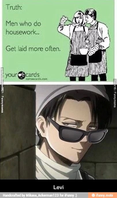 Truth:
Men who do
Get laid more
often. - Levi