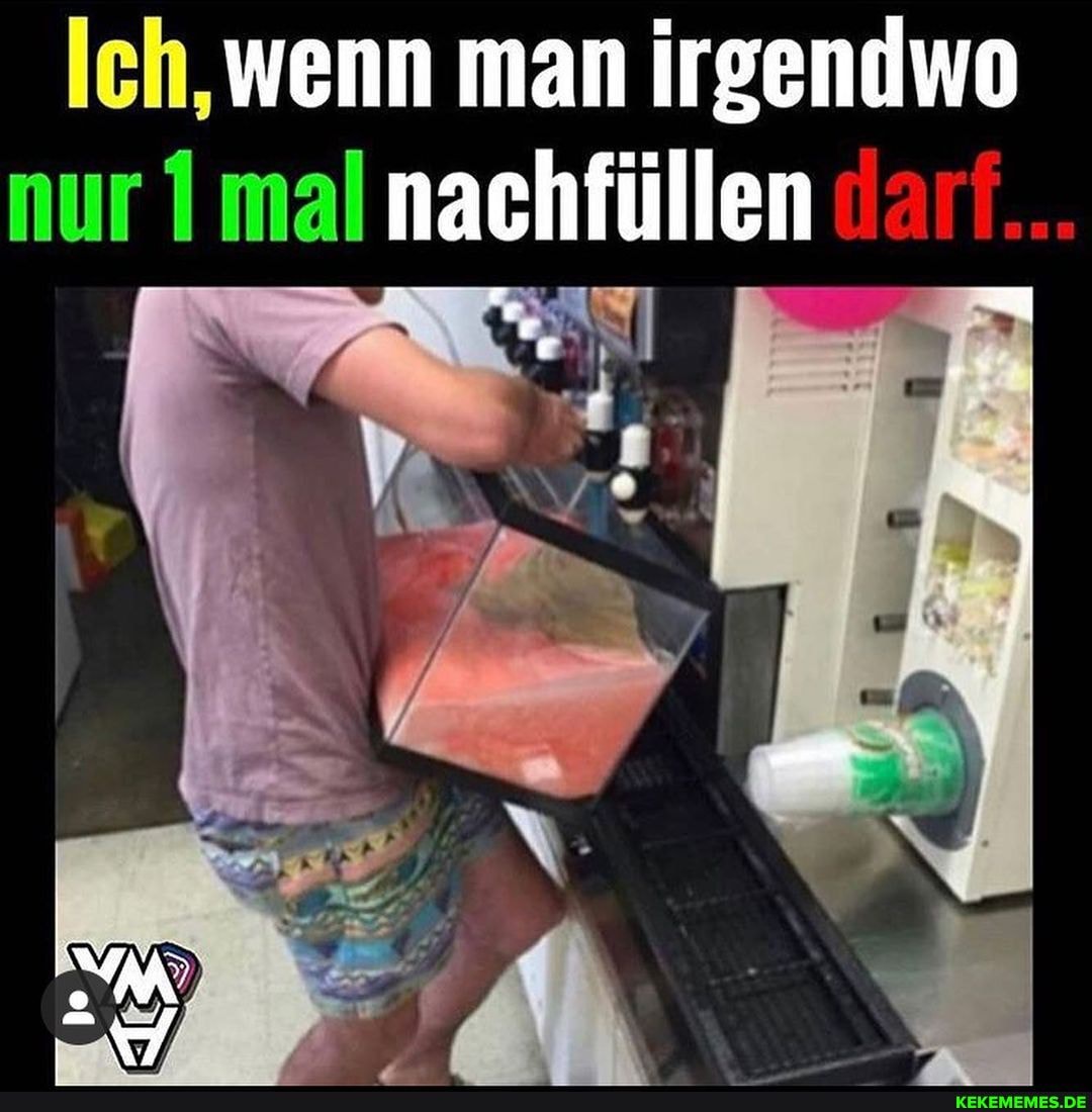 wenn man irgendwo nur mal nachfüllen