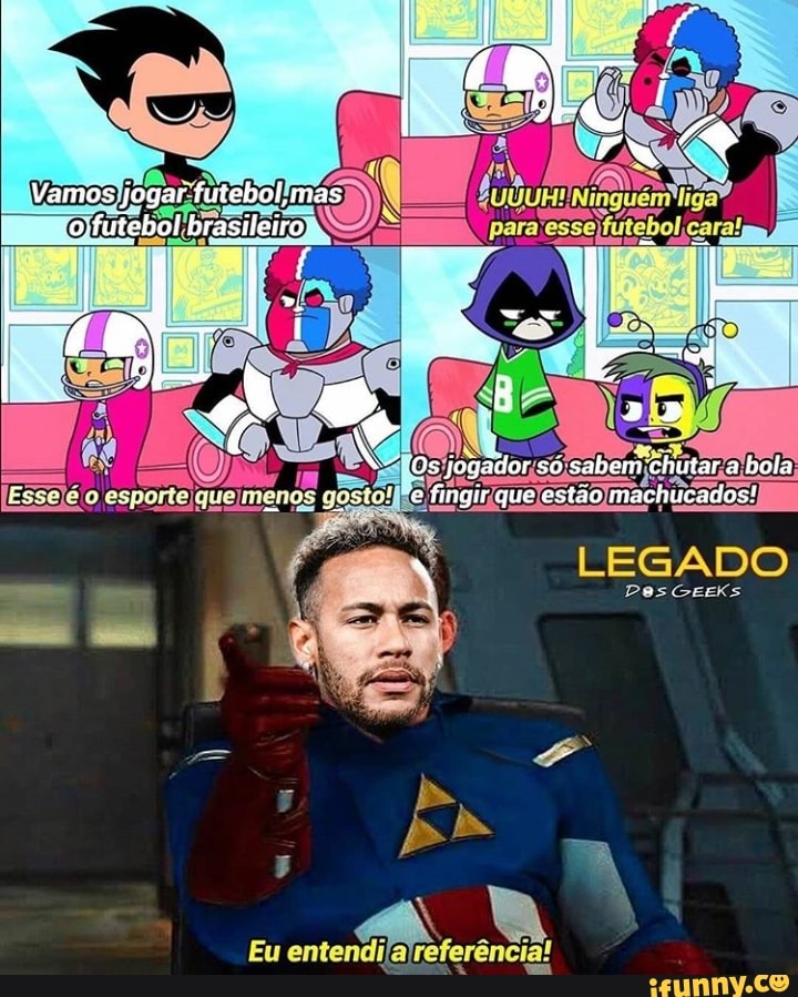 LEGADO
Eu entendija' referência!