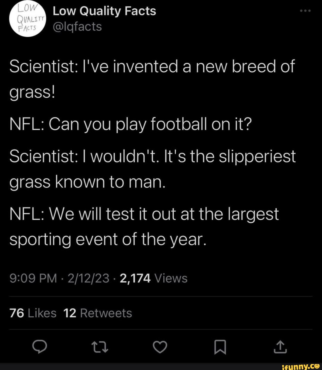 Low Scientist I've invented a new breed of grass! NFL Can you play