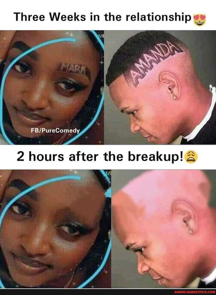 Three Weeks in the relationship gg
2 hours after the breakup! &
