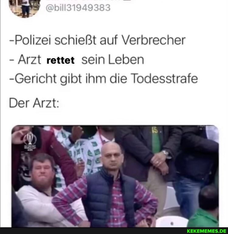 -Polizei schießt auf Verbrecher
- Arzt rettet sein Leben
-Gericht gibt ihm die Todesstrafe
Der Arzt: