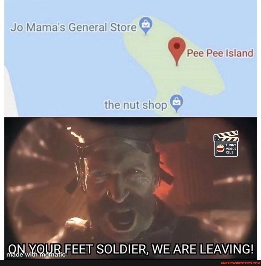 Jo Mama S General Store Pee Pee Island The Nut Shop On Your Feet Soldier We Are Leaving America S Best Pics And Videos Jo Mama S General Store Pee Pee Island The Nut Shop On Your Feet Soldier We Are Leaving America S Best Pics And Videos