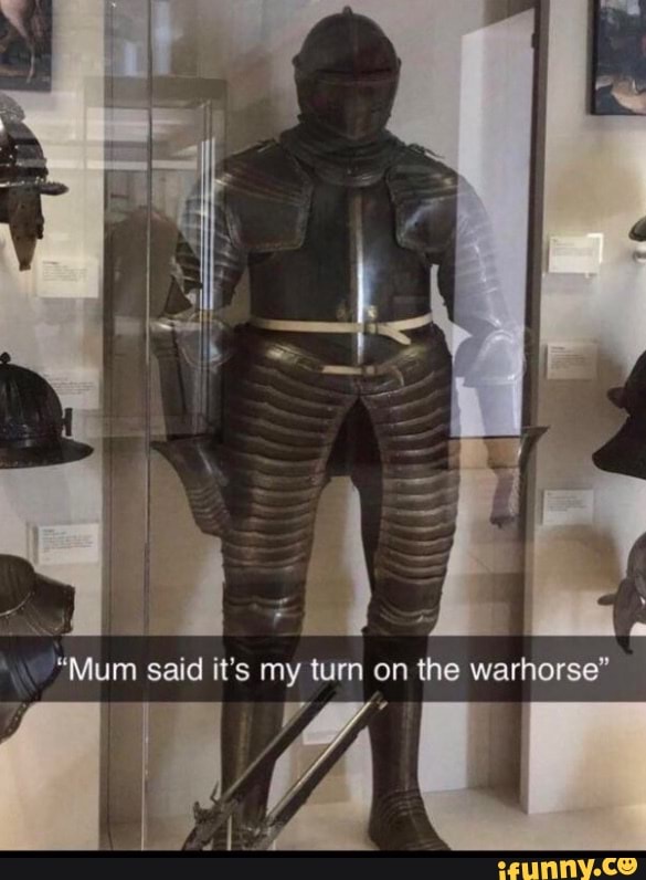 "Mum said it's my turn on the warhorse"