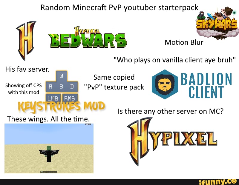 Random Minecraft Pvp Youtuber Starterpack His Fav Server O Ied Is There Any Other Server On Mc Eran These Wings Na Ifunny