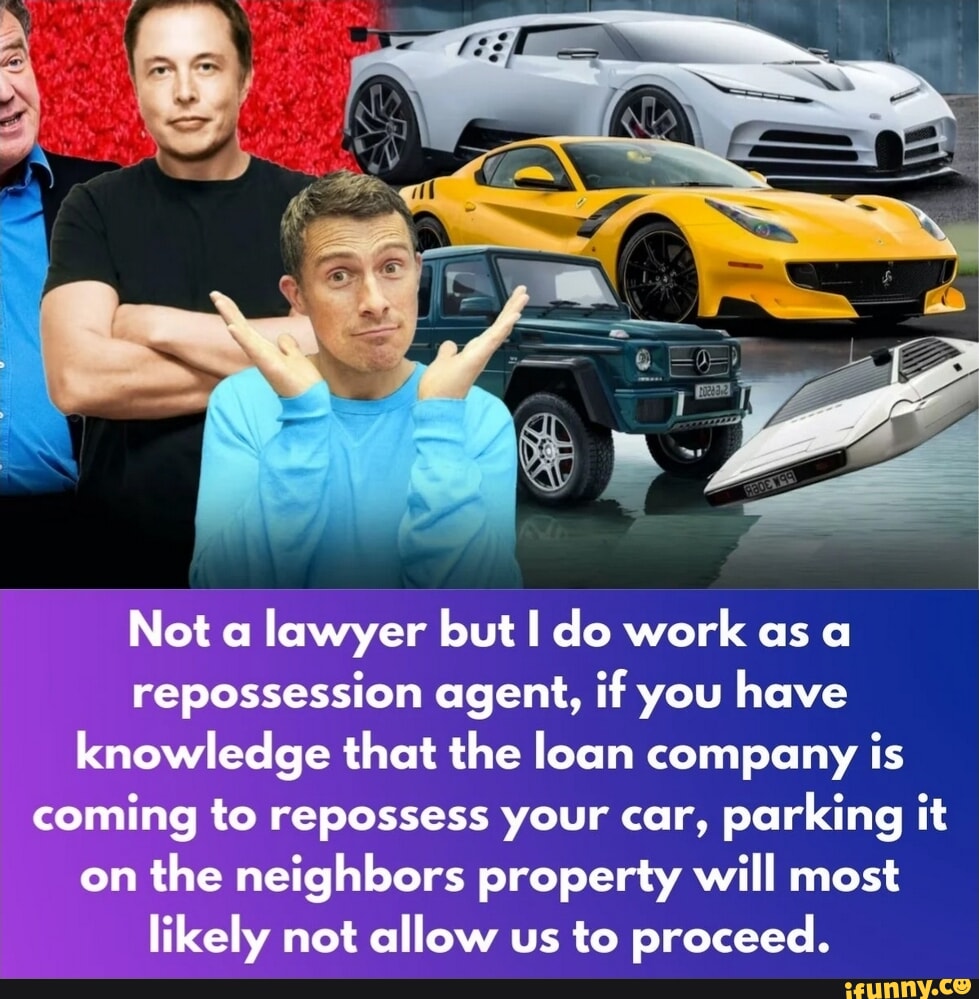Repossession Memes Repossession memes. Best Collection of funny Repossession pictures on ...