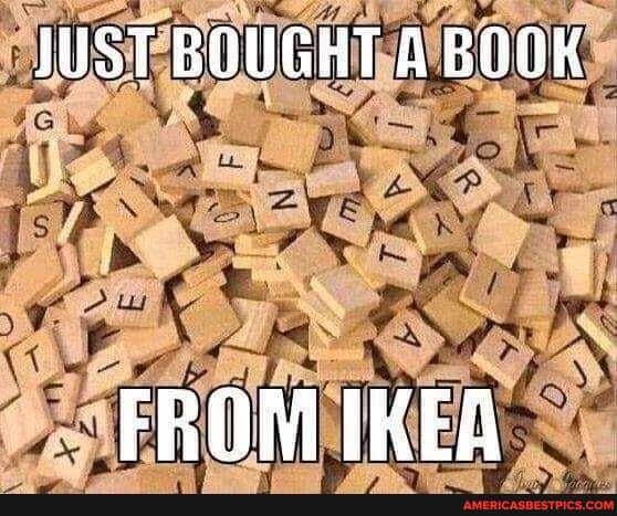 JUST BOUGHT A BOOK
FROM IKEA