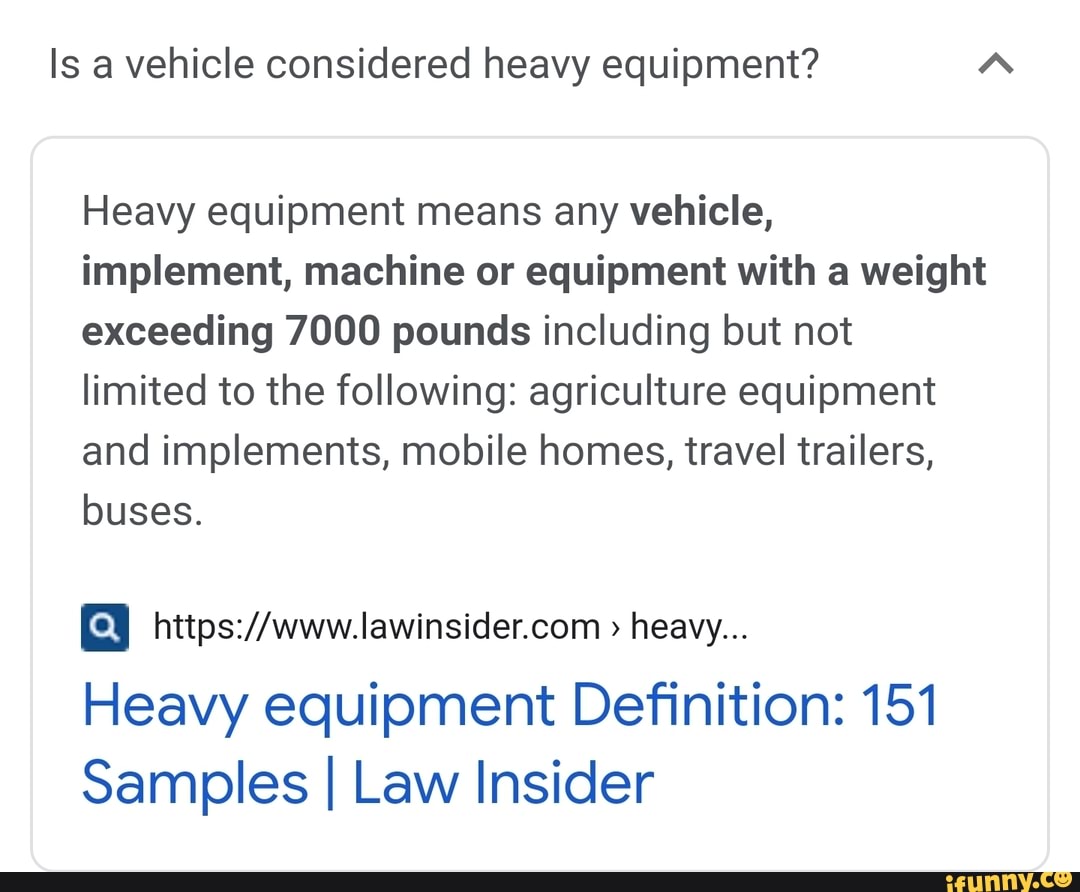 Is a vehicle considered heavy equipment? "A Heavy equipment means any