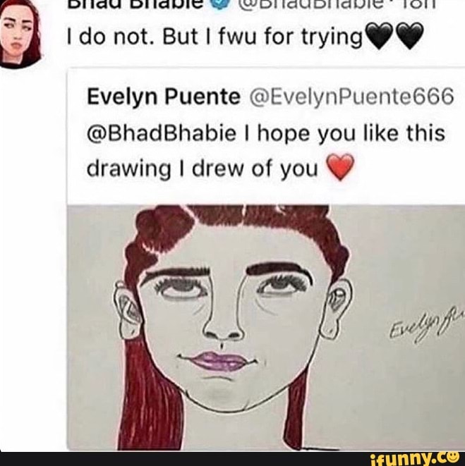 Evelyn Puente @EvelynPuente666 @BhadBhabie I hope you like this drawing ...