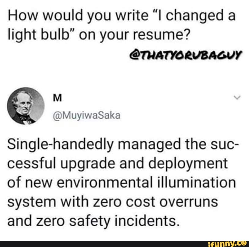 How would you write "I changed a light bulb" resume? Singlehandedly