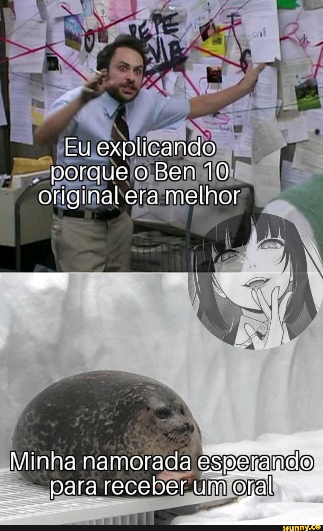 Eu explicando
-porque o Ben 10 originalera melhor
Minha namorada esperando para receber oral