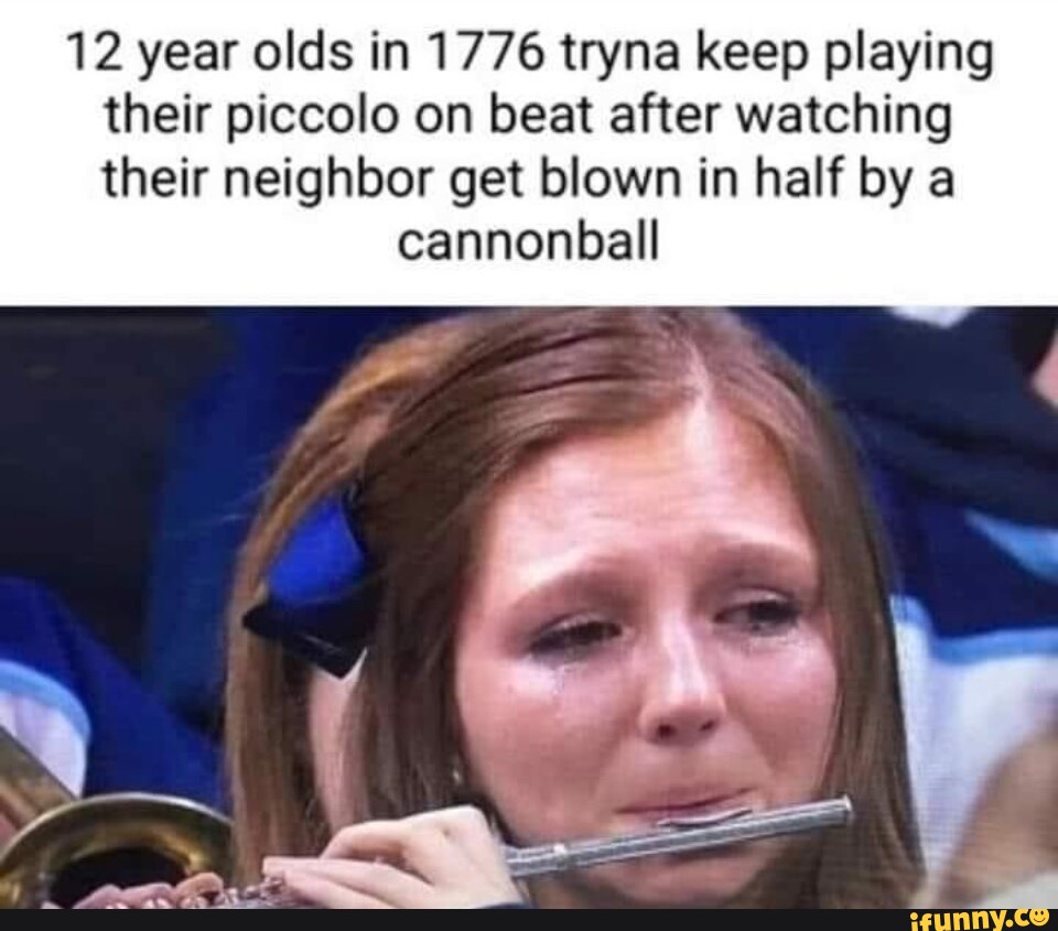 12-year-olds-in-1776-tryna-keep-playing-their-piccolo-on-beat-after