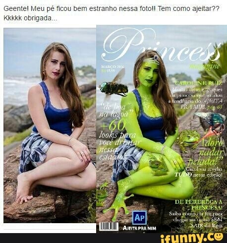 Geente! Meu pé ficou bem estranho nessa fotoll Tem como ajeitar?
Kkkkk obrigada