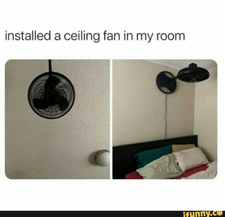 installed a ceiling fan in my room