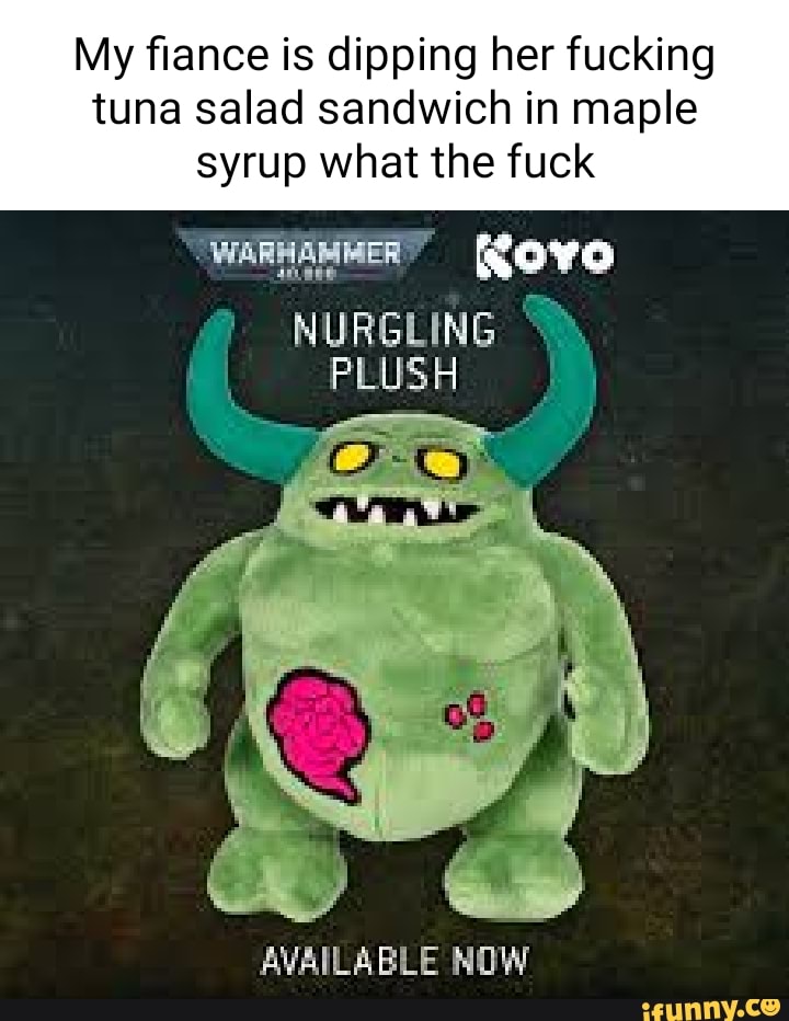 Nurgling Memes Best Collection Of Funny Nurgling Pictures On IFunny nurgling-memes-best-collection-of-funny-nurgling-pictures-on-ifunny
