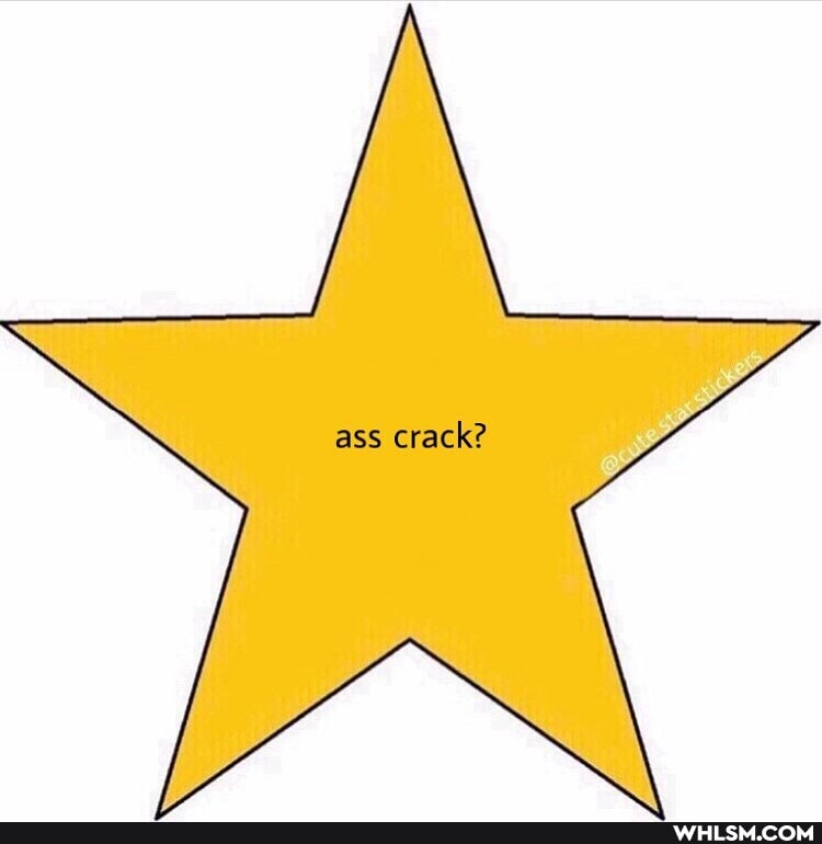ass crack?