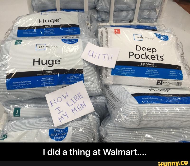 Idid a thing at Walmart.... I did a thing at Walmart.... iFunny )