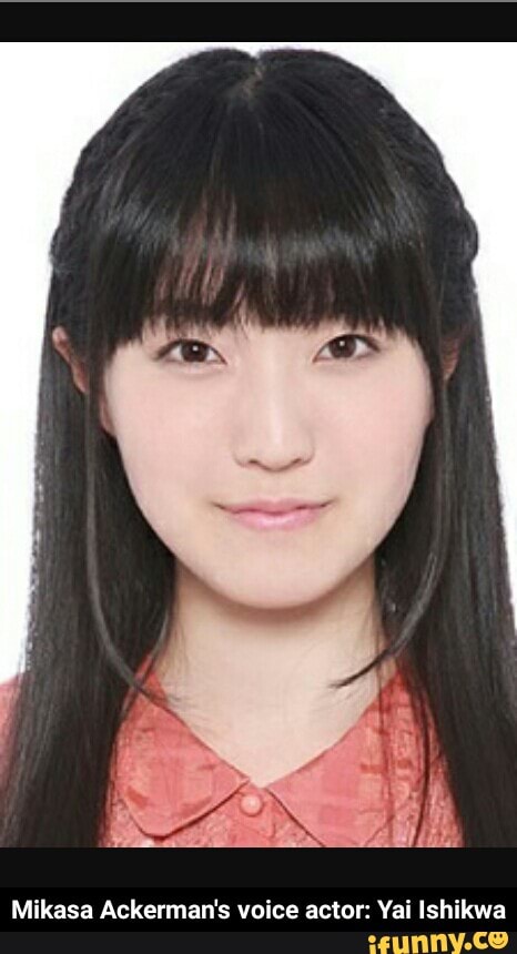 Mikasa Ackerman S Voice Actor Yai Ishikwa Mikasa Ackerman S Voice Actor Yai Ishikwa