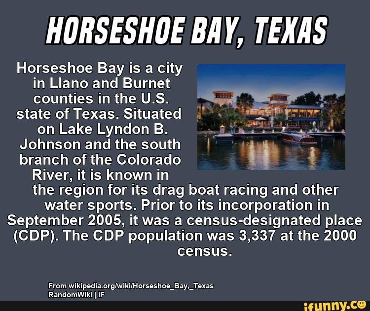 HORSESHOE BAY, TEXAS Horseshoe Bay is a city in Llano and