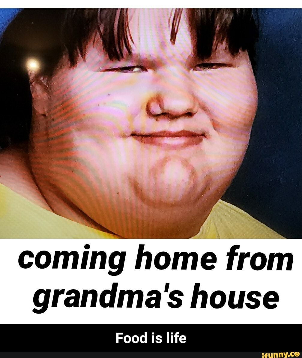 Grandmashouse memes. Best Collection of funny Grandmashouse pictures on