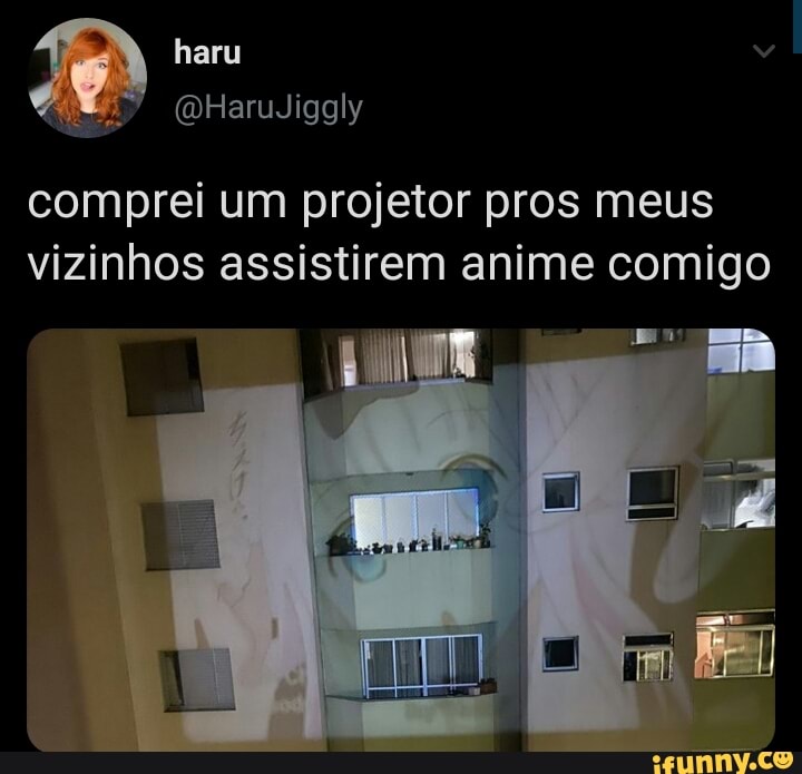 comprei um projetor pros meus vizinhos assistirem anime comigo