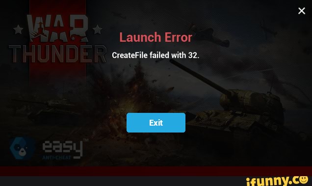 Launch Error CreateFile failed with 32. Exit - iFunny