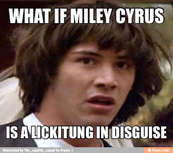 WHAT IF MILEY CYRUS"
