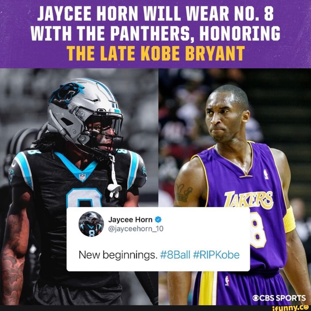 JAYCEE HORN WILL WEAR NO. 8
WITH THE PANTHERS, HONORING THE LATE KOBE BRYANT
Jaycee Horn
New beginnings. #8Ball #RIPKobe
@CBS SPORTS