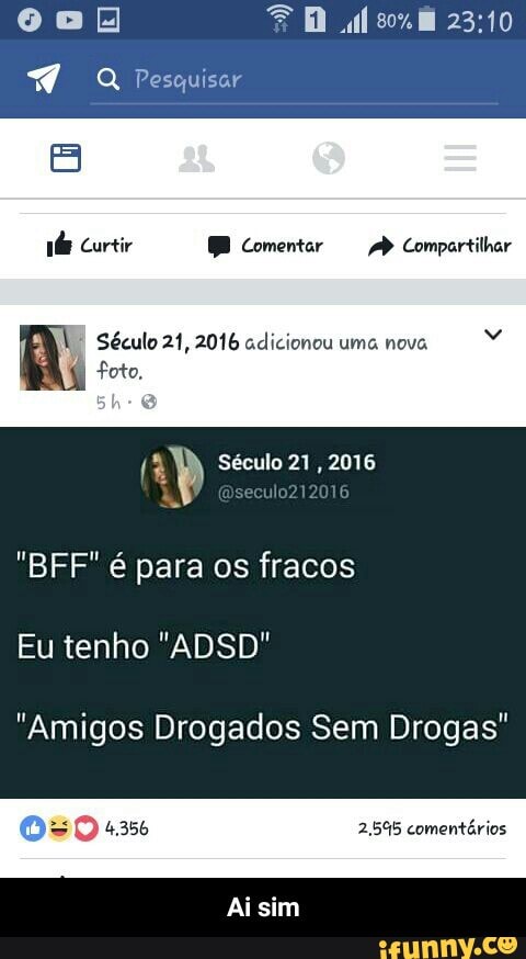 4 Q Pesquisar
Século 21, 2016 adicionou uma nova
foto,
fracos
"Amigos Drogados Sem Drogas" - Ai sim