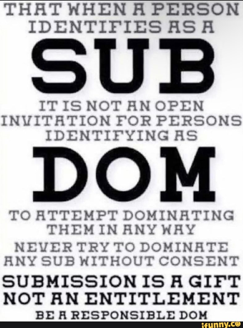 THAT WHEN A PERSON IDENTIFIES AS SUB ITIS NOT AN OPEN INVITATION FOR ...