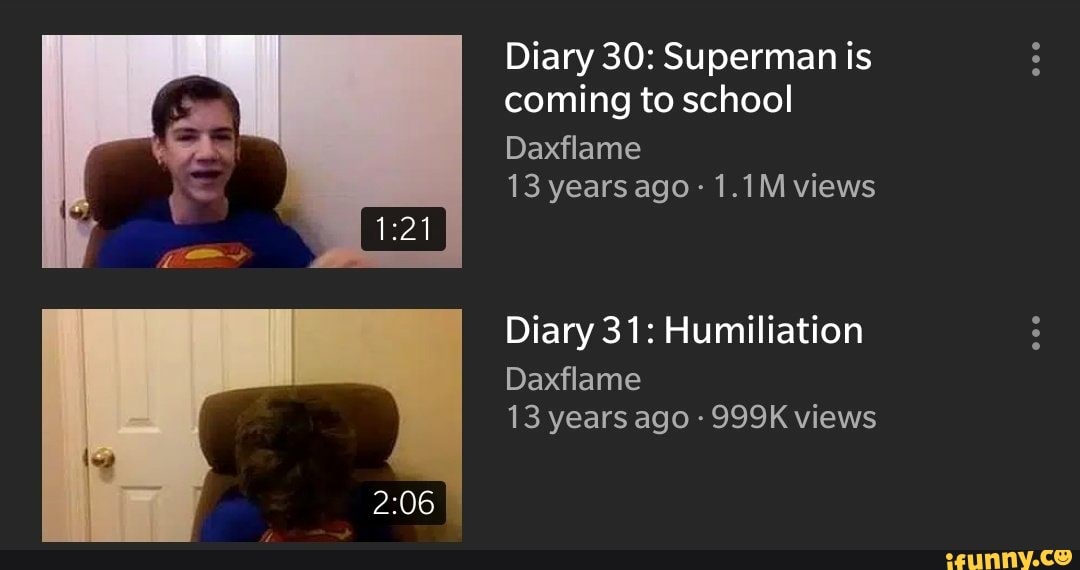 Diary 30: Superman is
13 years ago 1.1M views
Diary 31: Humiliation
Daxflame
years ago