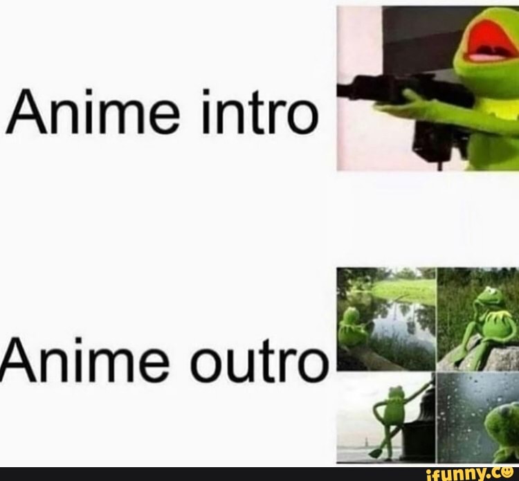 Anime intro
a
Anime outro