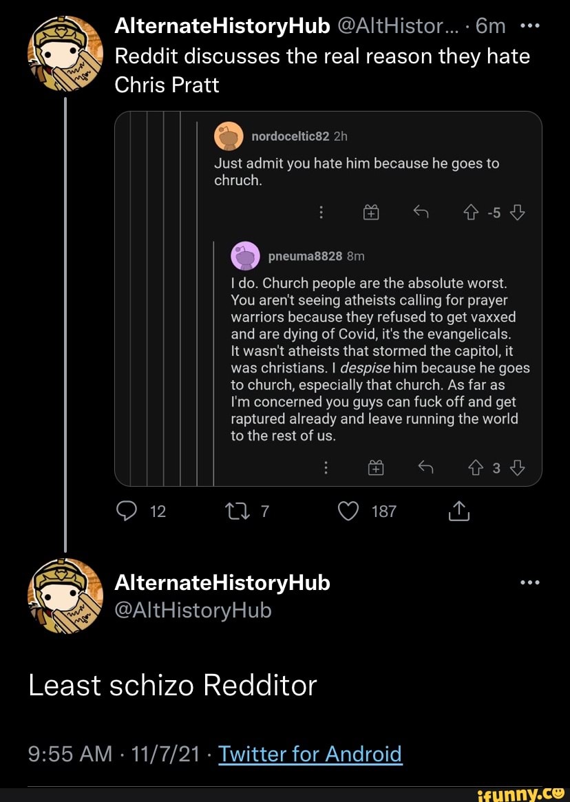 Alternatehistoryhub Galthistor 6m In Reddit Discusses The Real Reason They Hate Chris Pratt Just Admit You